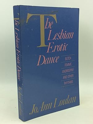 Image du vendeur pour THE LESBIAN EROTIC DANCE: Butch, Femme, Androgyny and Other Rhythms mis en vente par Kubik Fine Books Ltd., ABAA