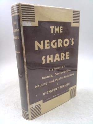 Seller image for The Negro's Share; a Study of Income, Consumption, Housing and Public Assistance for sale by ThriftBooksVintage
