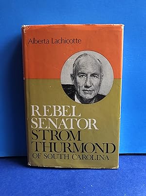 Imagen del vendedor de Rebel Senator Strom Thurmond a la venta por Smythe Books LLC