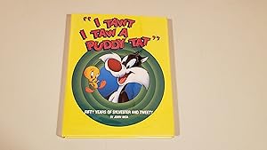 Seller image for I Tawt I Taw a Puddy Tat: Fifty Years of Sylvester and Tweety for sale by SkylarkerBooks
