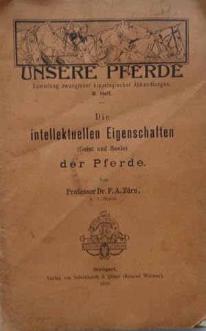 Seller image for Die intellektuellen Eigenschaften (Geist und Seele) der Pferde. for sale by Antiquariat Ursula Hartmann