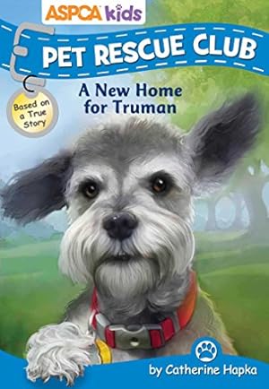 Image du vendeur pour ASPCA kids: Pet Rescue Club: A New Home for Truman (1) mis en vente par Reliant Bookstore