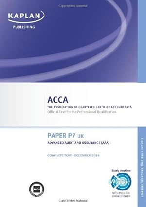 Bild des Verkufers fr P7 Advanced Audit and Assurance AAA (UK) - Complete Text: ACCA paper P7 UK zum Verkauf von WeBuyBooks