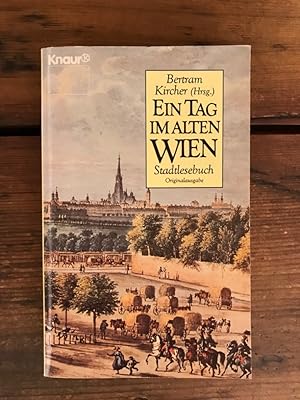 Bild des Verkufers fr Ein Tag im alten Wien: Stadtlesebuch zum Verkauf von Antiquariat Liber Antiqua