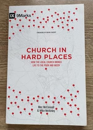 Church in Hard Places: How the Local Church Brings Life to the Poor and Needy