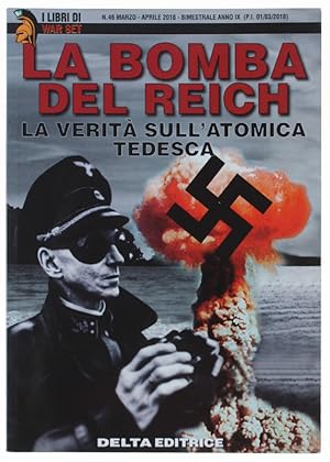LA BOMBA DEL REICH. La verità sull'atomica tedesca.: