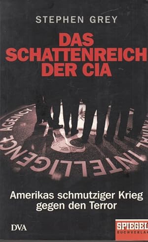 Bild des Verkufers fr Das Schattenreich der CIA Amerikas schmutziger Krieg gegen den Terror zum Verkauf von Leipziger Antiquariat