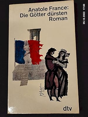 Seller image for Die Gtter drsten : Roman. [Aus d. Franz. bertr. von Friedrich von Oppeln-Bronikowsky] / dtv[-Taschenbcher] ; 406 for sale by Antiquariat-Fischer - Preise inkl. MWST
