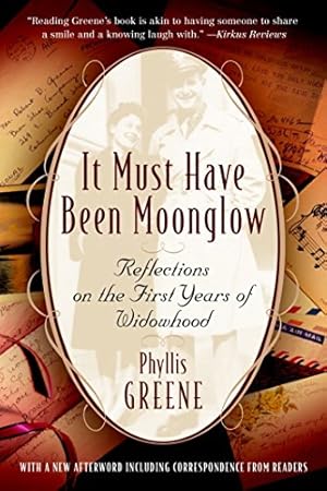 Immagine del venditore per It Must Have Been Moonglow: Reflections on the First Years of Widowhood venduto da Reliant Bookstore