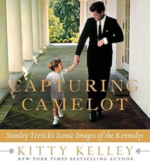 Seller image for Capturing Camelot: Stanley Tretick's Iconic Images of the Kennedys for sale by Reliant Bookstore