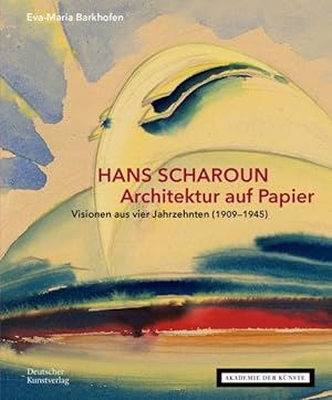 Bild des Verkufers fr Hans Scharoun - Architektur Auf Papier : Visionen Aus Vier Jahrzehnten 1909-1945 -Language: german zum Verkauf von GreatBookPrices