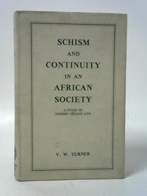 Imagen del vendedor de Schism and Continuity in an African Society: A Study of Ndembu Village Life a la venta por World of Rare Books