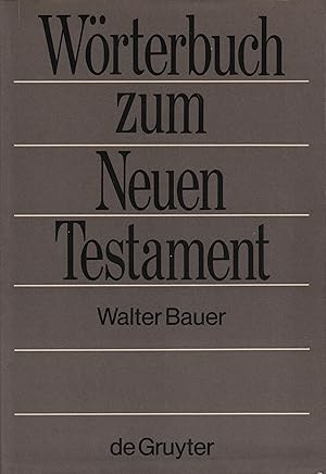 Imagen del vendedor de Griechisch-Deutsches Wrterbuch zu den Schriften des Neuen Testaments und der brigen urchristlichen Literatur a la venta por Leipziger Antiquariat