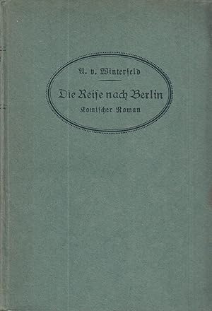 Bild des Verkufers fr Die Reise nach Berlin Komischer Roman zum Verkauf von Leipziger Antiquariat