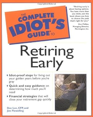 Immagine del venditore per The Complete Idiot's Guide to Retiring Early venduto da Reliant Bookstore