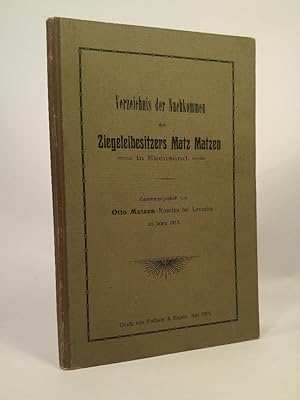 Verzeichnis der Nachkommen des Ziegeleibesitzers Matz Matzen in Ekensund. Zusammengestellt von Ot...