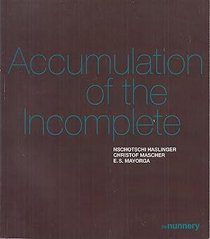 Imagen del vendedor de Accumulation of the Incomplete a la venta por Leipziger Antiquariat