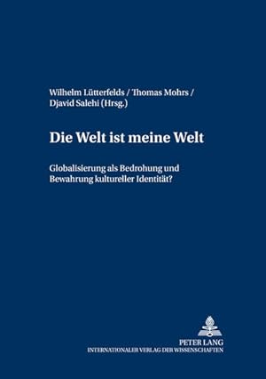 Immagine del venditore per Die Welt ist meine Welt : Globalisierung als Bedrohung und Bewahrung kultureller Identitt?. (=Wittgenstein-Studien ; Bd. 8). venduto da Antiquariat Thomas Haker GmbH & Co. KG