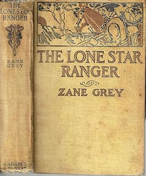 Image du vendeur pour The Lone Star Ranger: A Romance of the Border mis en vente par Blacks Bookshop: Member of CABS 2017, IOBA, SIBA, ABA