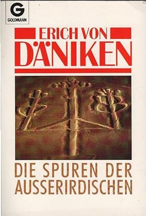 Bild des Verkäufers für Die Spuren der Ausserirdischen. Erich von Däniken / Goldmann ; 12392 zum Verkauf von Schürmann und Kiewning GbR