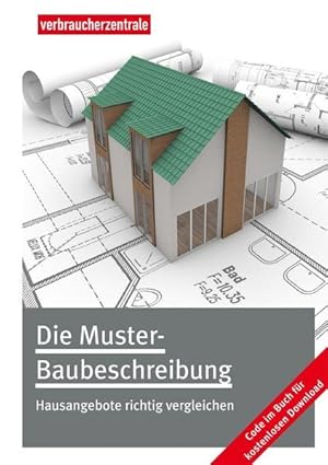 Seller image for Die Muster-Baubeschreibung: Hausangebote richtig vergleichen for sale by Gerald Wollermann