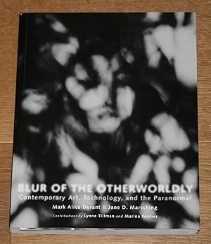 Seller image for Blur of the Otherworldly. Contemporary Art, Technology, and the Paranormal. [Issues in Cultural Theory 9] for sale by Antiquariat Gallenberger