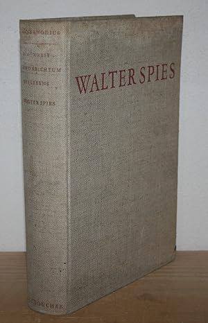 Schönheit und Reichtum des Lebens. Walter Spies (Maler und Musiker auf Bali 1895-1942). Eine Auto...