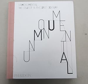 Seller image for Unmonumental: The Object in the 21st Century for sale by Midway Book Store (ABAA)
