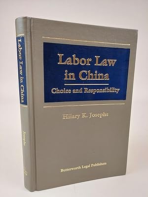 Immagine del venditore per LABOR LAW IN CHINA: CHOICE AND RESPONSIBILITY venduto da Second Story Books, ABAA