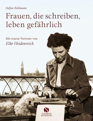 Seller image for Frauen, die schreiben, leben gefhrlich: Mit e. Vorw. v. Elke Heidenreich for sale by Gerald Wollermann