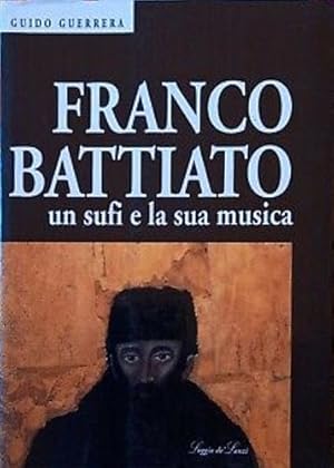 Seller image for Franco Battiato un sufi e la sua musica. for sale by FIRENZELIBRI SRL