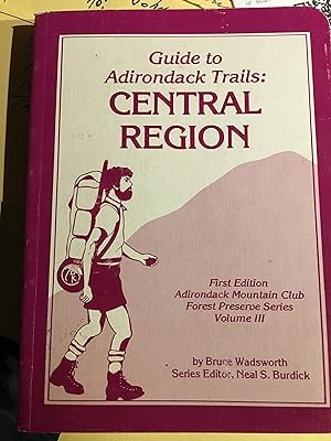 Image du vendeur pour Guide to Adirondack trails: Central region (The Forest preserve series) mis en vente par Bristlecone Books  RMABA