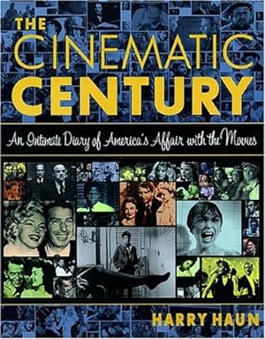 Imagen del vendedor de Cinematic Century: An Intimate Diary of America's Affair with the Movies a la venta por Reliant Bookstore