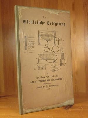 Der Elektrische Telegraph als deutsche Erfindung Samual Thomas von Soemmerring's aus dessen Tageb...