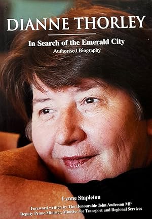 Dianne Thorley: In Search of the Emerald City. Authorised Biography.