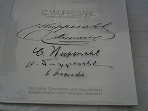 C. Wuppesahl Assekuranz-Makler seit 1858. 125 Jahre Geschichte und Geschichten aufgeschrieben von...