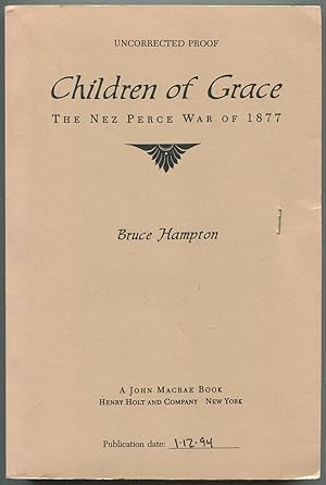 Bild des Verkufers fr Children of Grace: The Nez Perce War of 1877 zum Verkauf von Between the Covers-Rare Books, Inc. ABAA