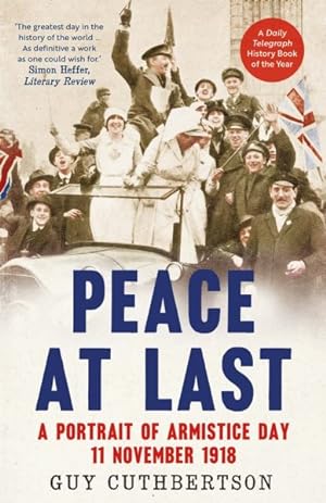 Immagine del venditore per Peace at Last : A Portrait of Armistice Day, 11 November 1918 venduto da GreatBookPrices