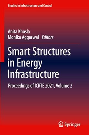 Bild des Verkufers fr Smart Structures in Energy Infrastructure : Proceedings of ICRTE 2021, Volume 2 zum Verkauf von AHA-BUCH GmbH