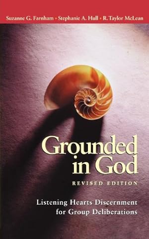 Bild des Verkufers fr Grounded in God: Listening Hearts Discernment for Group Deliberations (Revised Edition) zum Verkauf von Reliant Bookstore