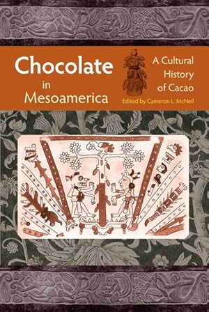 Bild des Verkufers fr Chocolate in Mesoamerica : A Cultural History of Cacao zum Verkauf von GreatBookPricesUK
