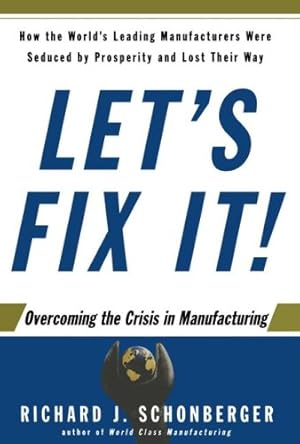 Seller image for Let's Fix It!: Overcoming the Crisis in Manufacturing for sale by Reliant Bookstore