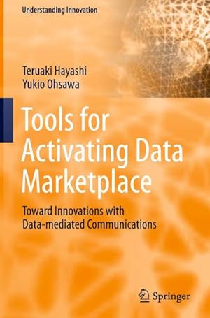 Bild des Verkufers fr Tools for Activating Data Marketplace : Toward Innovations with Data-mediated Communications zum Verkauf von AHA-BUCH GmbH