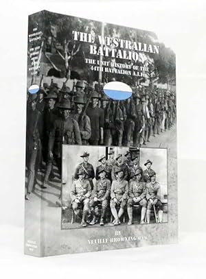 Imagen del vendedor de The Westralian Battalion. The History of the 44th Battalion A.I.F. 1916-1919 and the Western Australian Rifles [Signed] a la venta por Adelaide Booksellers