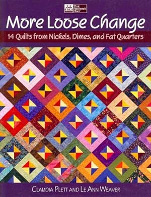 Bild des Verkufers fr More Loose Change : 14 Quilts from Nickels, Dimes and Fat Quarters zum Verkauf von GreatBookPrices