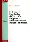 Imagen del vendedor de El concierto econmico (1878-1937): orgenes y formacin de un derecho histrico a la venta por AG Library