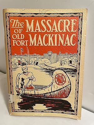 The Massacre of Old Fort Mackinac (Michilimackinac)