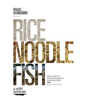 Seller image for Rice, Noodle, Fish: Deep Travels Through Japan's Food Culture for sale by Pieuler Store