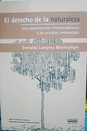 Bild des Verkufers fr El Derecho de la Naturaleza : una aproximacin interdisciplinaria a los estudios ambientales zum Verkauf von Librera Monte Sarmiento