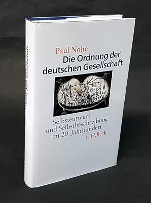 Die Ordnung der deutschen Gesellschaft. Selbstentwurf und Selbstbeschreibung im 20. Jahrhundert.